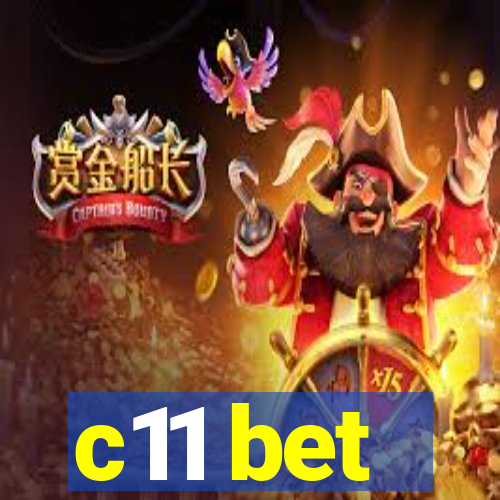 c11 bet